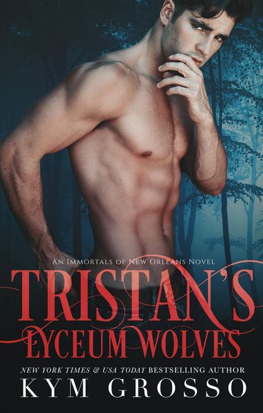 Produktbild: Tristan's Lyceum Wolves (Immortals of New Orleans, Book 3)
