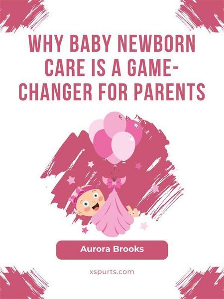 Produktbild: Why Baby Newborn Care Is a Game-Changer for Parents
