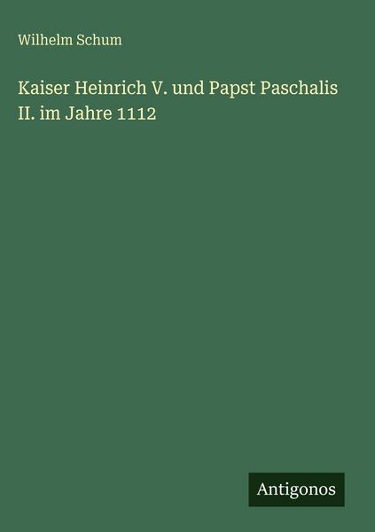 Produktbild: Kaiser Heinrich V. und Papst Paschalis II. im Jahre 1112
