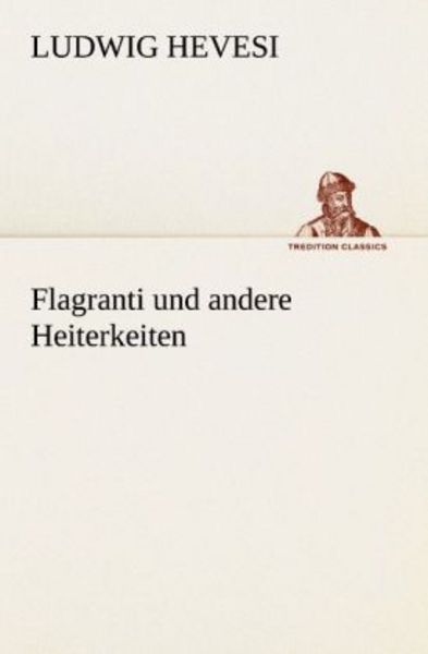 Flagranti und andere Heiterkeiten, Taschenbuch von Ludwig Hevesi, Tredition, 9783842490628