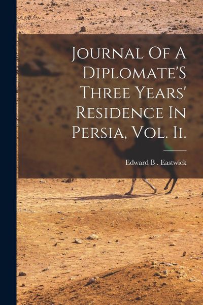 Produktbild: Journal Of A Diplomate'S Three Years' Residence In Persia, Vol. Ii.