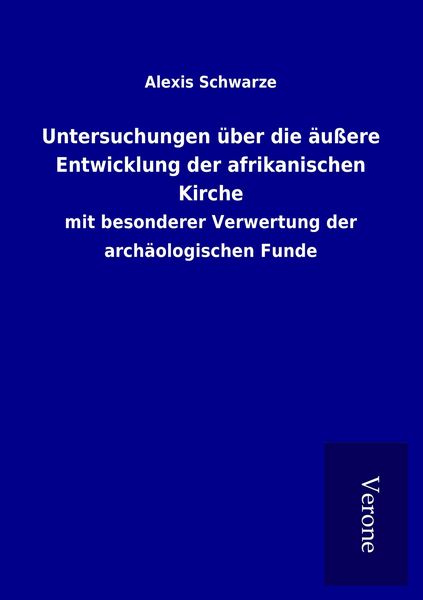 Produktbild: Untersuchungen &uuml;ber die &auml;u&szlig;ere Entwicklung der afrikanischen Kirche