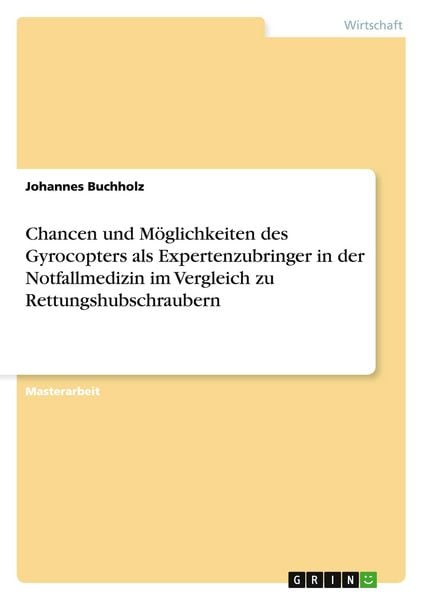 Chancen und Möglichkeiten des Gyrocopters als Expertenzubringer in der Notfallmedizin im Vergleich zu Rettungshubschraubern, Taschenbuch von Johannes
