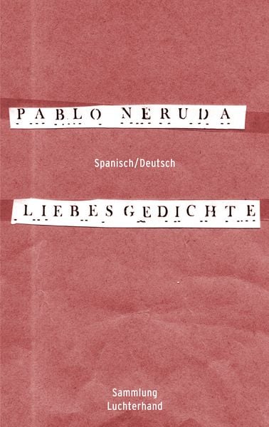 Liebesgedichte, Taschenbuch von Pablo Neruda, Sammlung Luchterhand, 978-3-630-62040-4
