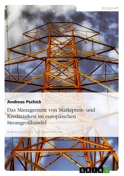 Produktbild: Das Management von Marktpreis- und Kreditrisiken im europ&auml;ischen Stromgro&szlig;handel