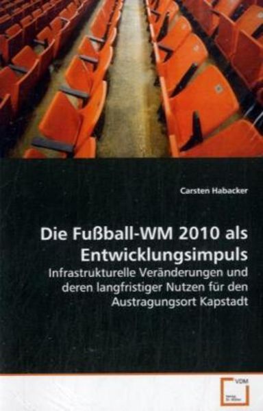 Habacker Carsten: Die Fußball-WM 2010 alsEntwicklungsimpuls, Taschenbuch von Carsten Habacker, VDM Verlag Dr. M¿ller e.K., 9783639092042