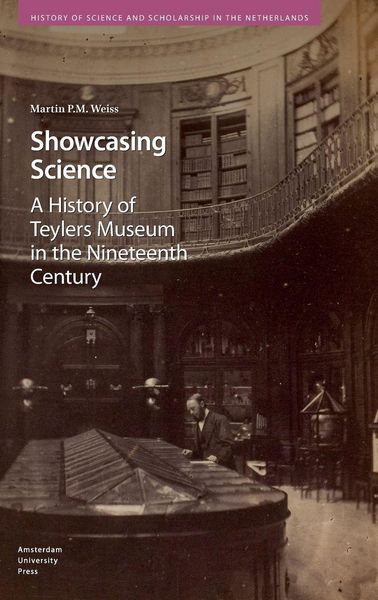 Produktbild: Showcasing Science. A History of Teylers Museum in the Nineteenth Century
