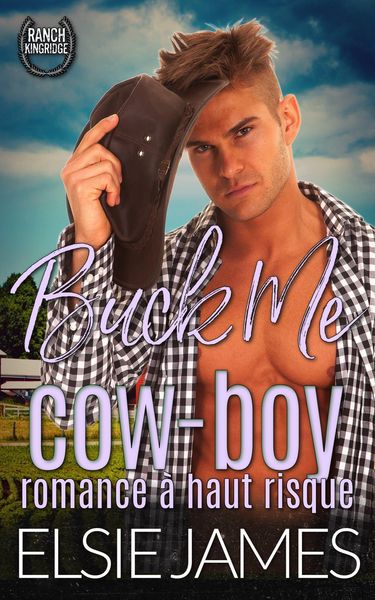 Produktbild: Buck Me Cow-boy Romance &agrave; haut risque (Kingride Ranch (French), #6)