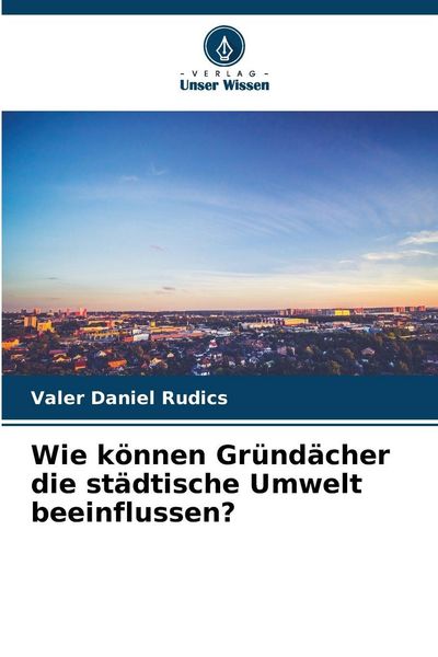 Produktbild: Wie k&ouml;nnen Gr&uuml;nd&auml;cher die st&auml;dtische Umwelt beeinflussen?