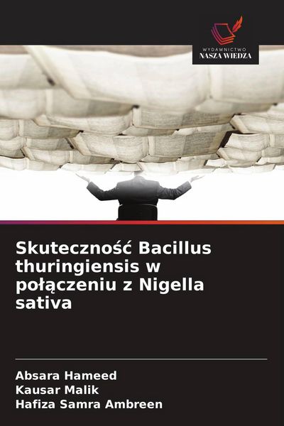Produktbild: Skuteczno&iquest;&iquest; Bacillus thuringiensis w po&iquest;&iquest;czeniu z Nigella sativa