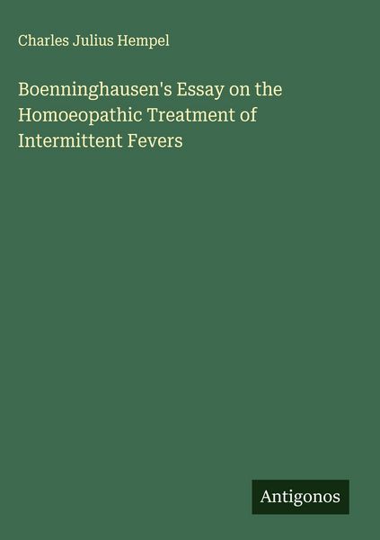 Produktbild: Boenninghausen's Essay on the Homoeopathic Treatment of Intermittent Fevers