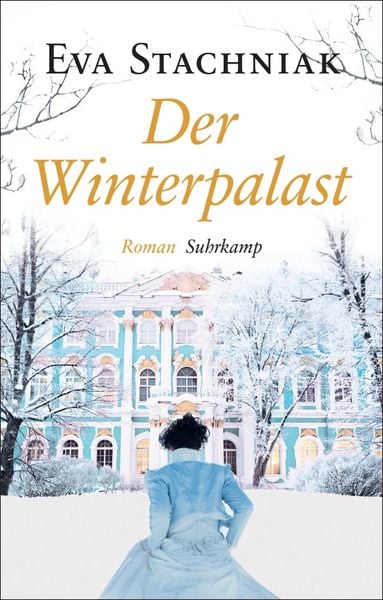 Der Winterpalast, Gebundene Ausgabe von Eva Stachniak, Suhrkamp, 9783518467176