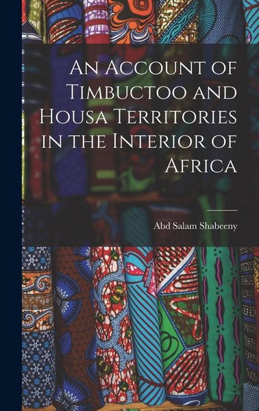 Produktbild: An Account of Timbuctoo and Housa Territories in the Interior of Africa