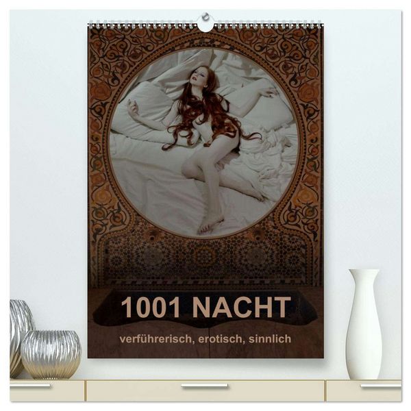 Produktbild: 1001 NACHT - verf&uuml;hrerisch, erotisch, sinnlich (hochwertiger Premium Wandkalender 2026 DIN A2 hoch), Kunstdruck in Hochglanz