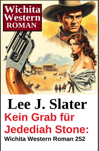 Produktbild: Kein Grab f&uuml;r Jedediah Stone: Wichita Western Roman 252