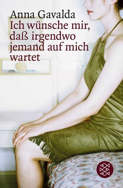 Ich wünsche mir, daß irgendwo jemand auf mich wartet, Taschenbuch von Anna Gavalda, Fischer Taschenbuch Verlag, 9783596158027