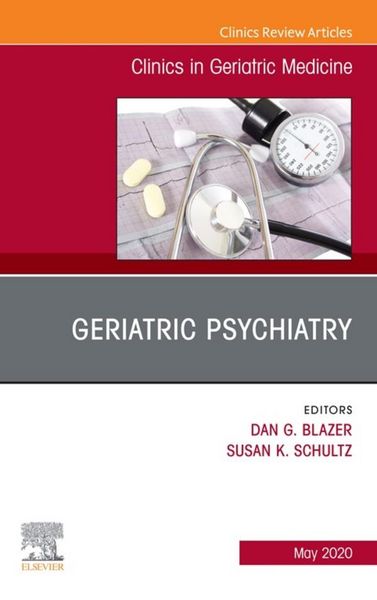 Produktbild: Geriatric Psychiatry, An Issue of Clinics in Geriatric Medicine