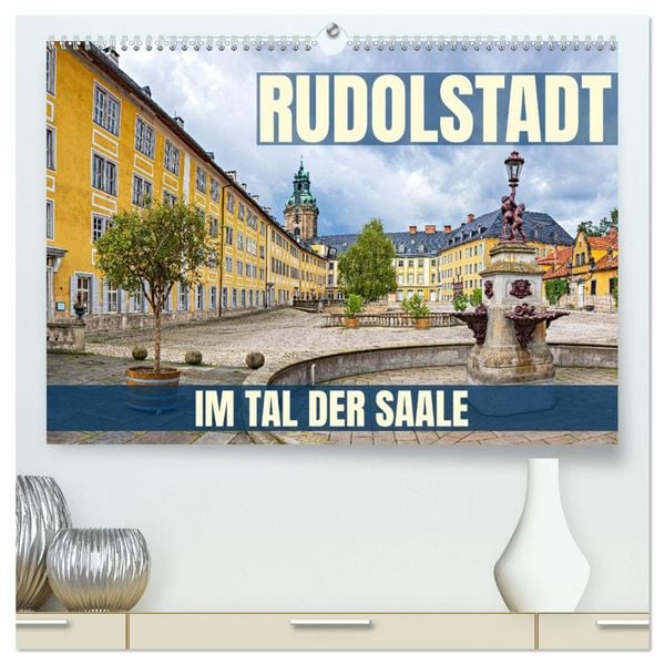 Produktbild: Rudolstadt - im Tal der Saale (hochwertiger Premium Wandkalender 2026 DIN A2 quer), Kunstdruck in Hochglanz