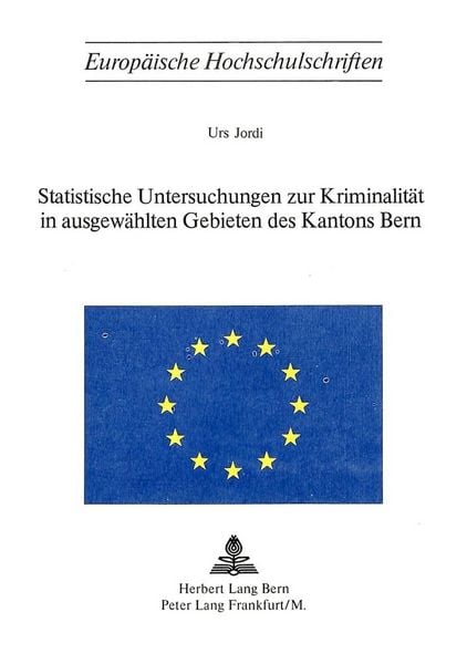 Produktbild: Statistische Untersuchungen zur Kriminalit&auml;t in ausgew&auml;hlten Gebieten des Kantons Bern