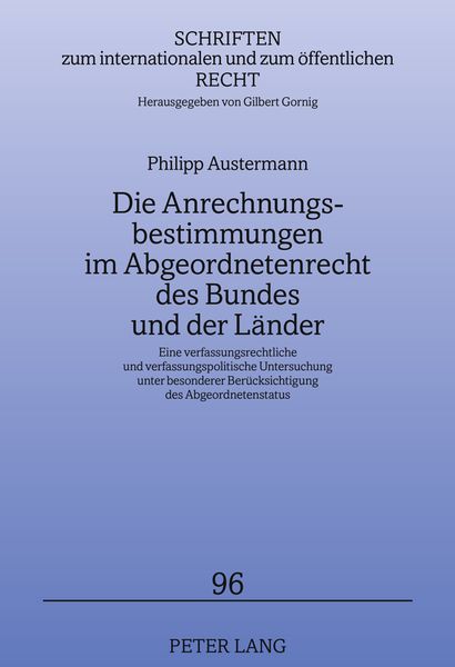 Produktbild: Die Anrechnungsbestimmungen im Abgeordnetenrecht des Bundes und der Laender