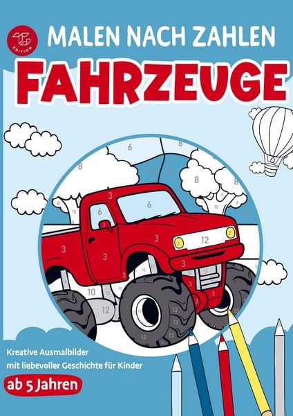 Malen nach Zahlen für Kinder - Fahrzeuge, Taschenbuch von Nora Fichtland, Bookmundo, 9791281216976