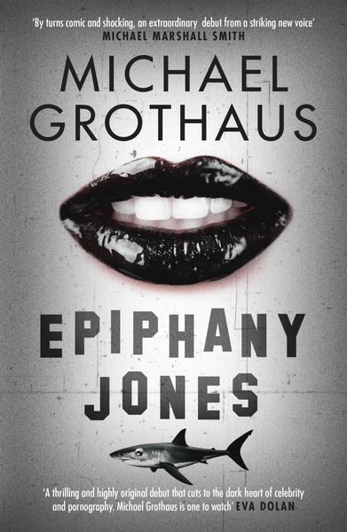 Produktbild: Epiphany Jones: The disturbing, darkly funny, devastating debut thriller that everyone is talking about...