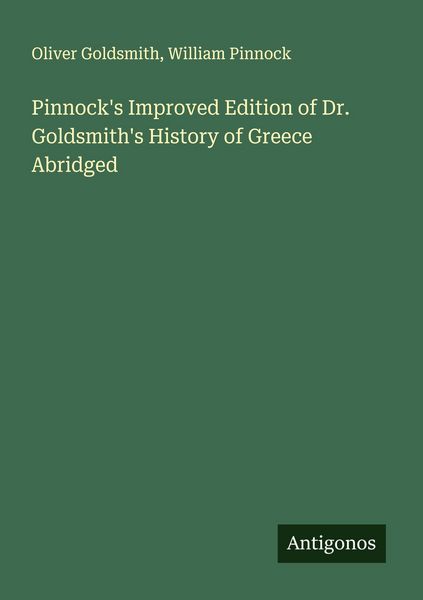 Produktbild: Pinnock's Improved Edition of Dr. Goldsmith's History of Greece Abridged