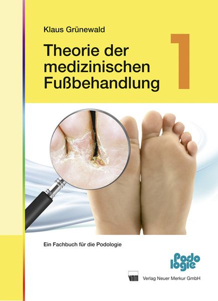Theorie der medizinischen Fußbehandlung - Band 1