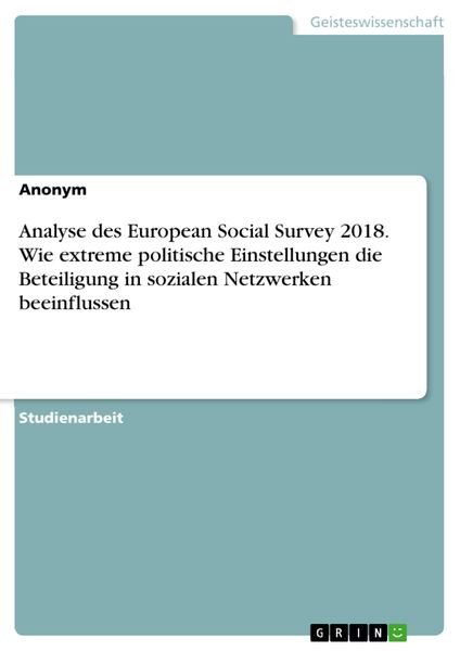 Produktbild: Analyse des European Social Survey 2018. Wie extreme politische Einstellungen die Beteiligung in sozialen Netzwerken beeinflussen
