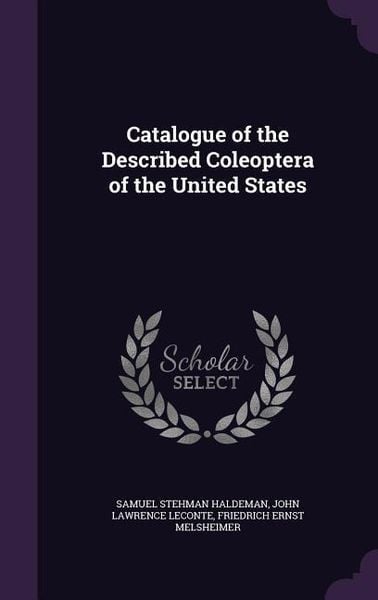 Produktbild: Catalogue of the Described Coleoptera of the United States
