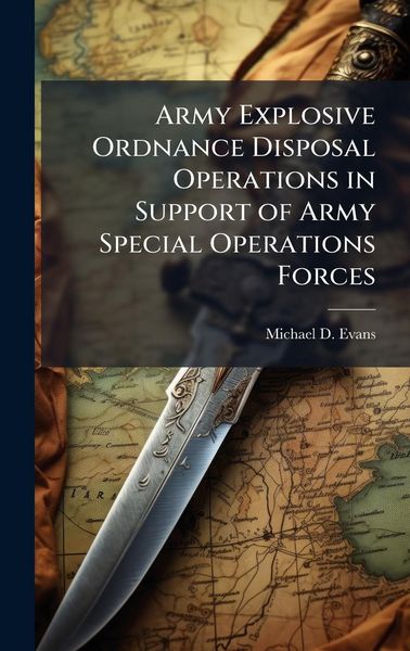 Produktbild: Army Explosive Ordnance Disposal Operations in Support of Army Special Operations Forces