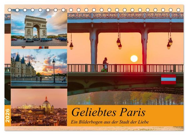 Produktbild: Geliebtes Paris - Ein Bilderbogen aus der Stadt der Liebe (Tischkalender 2026 DIN A5 quer), CALVENDO Monatskalender