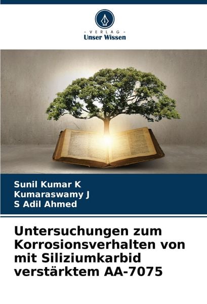 Produktbild: Untersuchungen zum Korrosionsverhalten von mit Siliziumkarbid verst&auml;rktem AA-7075