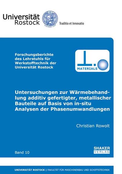Produktbild: Untersuchungen zur W&auml;rmebehandlung additiv gefertigter, metallischer Bauteile auf Basis von in-situ Analysen der Phasenumwandlungen