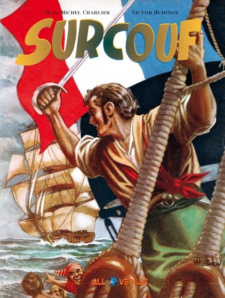 Surcouf Gesamtausgabe, Gebundene Ausgabe von Jean-Michel Charlier,Victor Hubinon, All Verlag, 978-3-96804-307-4