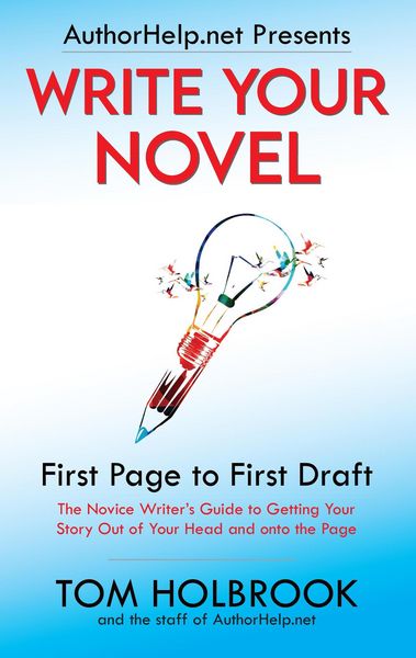 Produktbild: Write Your Novel: First Page to First Draft (AuthorHelp.net Writing Series)