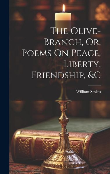 Produktbild: The Olive-Branch, Or, Poems On Peace, Liberty, Friendship, &c