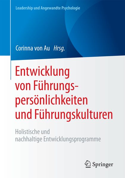Entwicklung von Führungspersönlichkeiten und Führungskulturen, Taschenbuch von , Springer Fachmedien Wiesbaden GmbH, 9783658169060