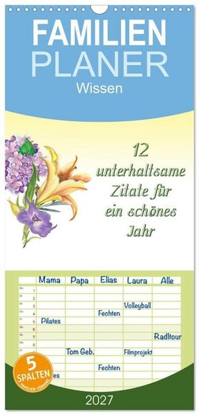 Produktbild: Familienplaner 2027 - 12 unterhaltsame Zitate f&uuml;r ein sch&ouml;nes Jahr mit 5 Spalten (Wandkalender, 21 x 45 cm) CALVENDO