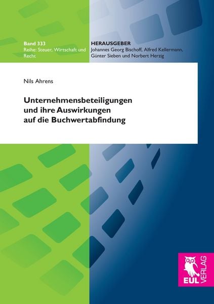 Unternehmensbeteiligungen und ihre Auswirkungen auf die Buchwertabfindung, Taschenbuch von Nils Ahrens, Josef Eul Verlag, 9783844102628