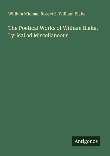 Produktbild: The Poetical Works of William Blake, Lyrical ad Miscellaneous