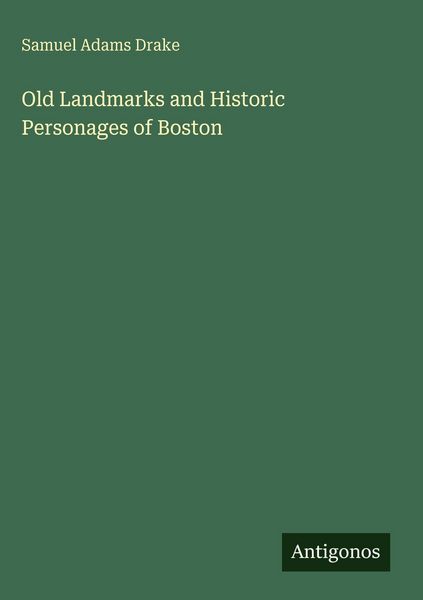 Produktbild: Old Landmarks and Historic Personages of Boston