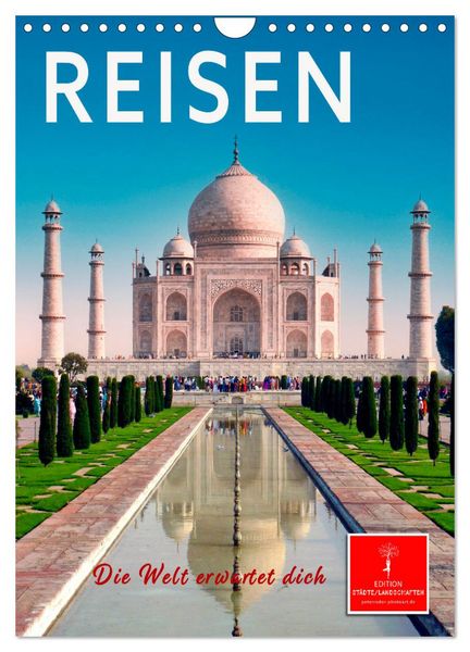 Reisen - die Welt erwartet dich (Wandkalender 2026 DIN A4 hoch), CALVENDO Monatskalender