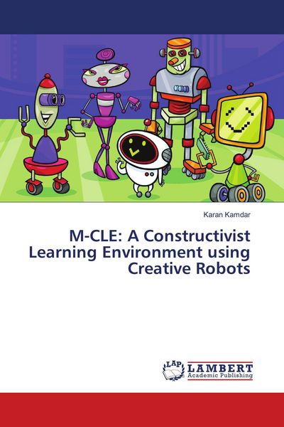 Produktbild: M-CLE: A Constructivist Learning Environment using Creative Robots