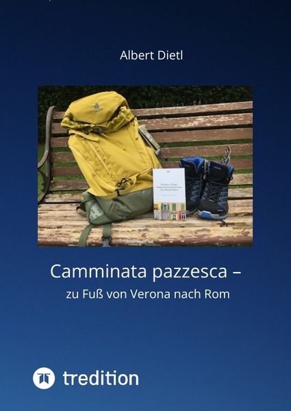 Produktbild: Camminata pazzesca &ndash; zu Fu&szlig; von Verona nach Rom