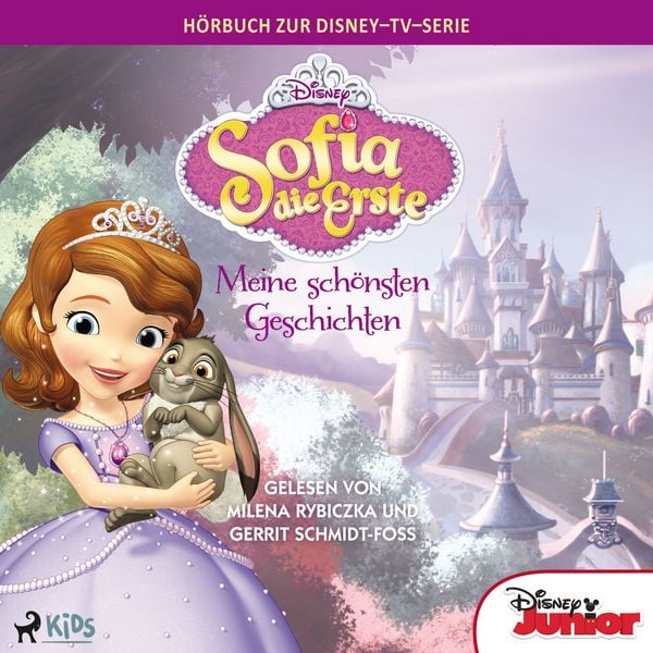 Sofia die Erste – Meine schönsten Geschichten: Das Original Hörbuch zur Disney TV Serie - Walt Disney,Catherine Hapka,Sarah Nathan,Lisa Ann Marsoli,