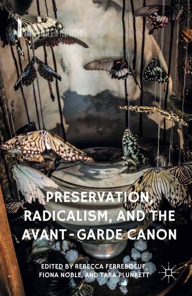 Produktbild: Preservation, Radicalism, and the Avant-Garde Canon
