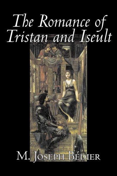 Produktbild: The Romance of Tristan and Iseult by Joseph M. Bedier (Bdier), Fiction, Classics, Fairy Tales, Folk Tales, Legends & Mythology, Fantasy, Historical