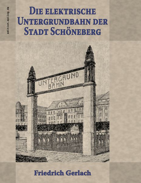 Produktbild: Die elektrische Untergrundbahn der Stadt Sch&ouml;neberg