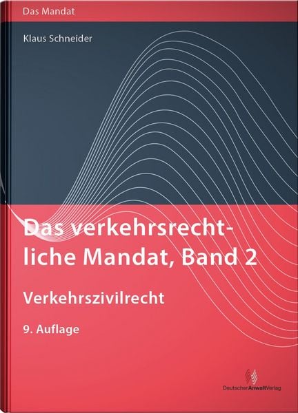 Produktbild: Das verkehrsrechtliche Mandat, Band 2: Verkehrszivilrecht